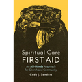 Spiritual Care First Aid: An All-Hands Approach for Church and Community