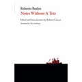 Notes Without a Text and Other Writings