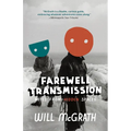 Farewell Transmission: Notes from Hidden Spaces