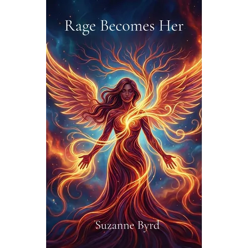 Rage Becomes Her: Reclaiming Anger as a Tool for Empowerment and Healing