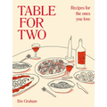 Table for Two: Recipes for the Ones You Love