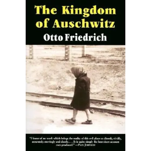 The Kingdom of Auschwitz: 1940-1945