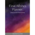 Final Wishes Planner: Crafting your vigil and memorial options