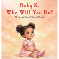 Baby K, Who Will You Be?