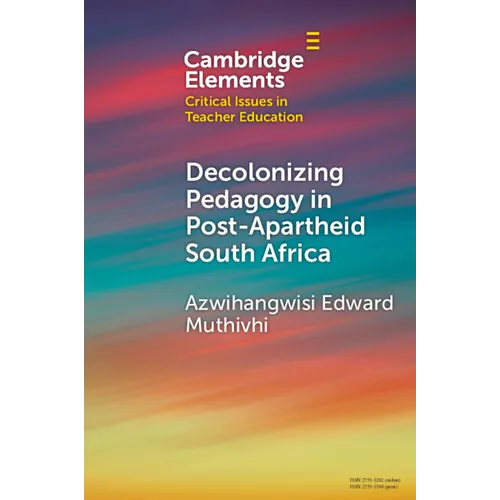 Decolonizing Pedagogy in Post-Apartheid South Africa
