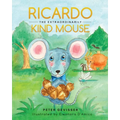 Ricardo The Extraordinarily Kind Mouse