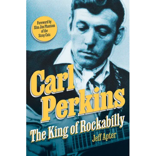 Carl Perkins: The King of Rockabilly