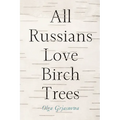 All Russians Love Birch Trees