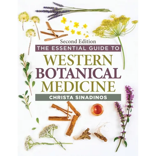 The Essential Guide to Western Botanical Medicine Second Edition