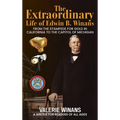 The Extraordinary Life of Edwin B. Winans: From the Stampede for Gold in California to the Capitol of Michigan