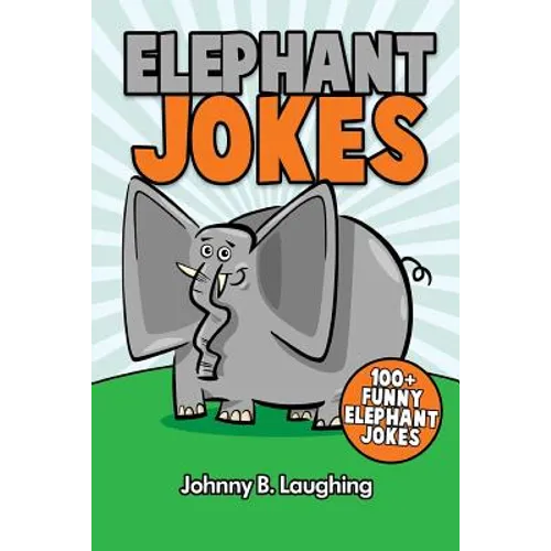 Elephant Jokes: 100+ Funny Elephant Jokes