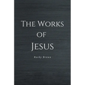 The Works of Jesus