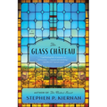 The Glass Château