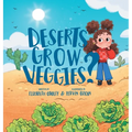 Deserts Grow Veggies?