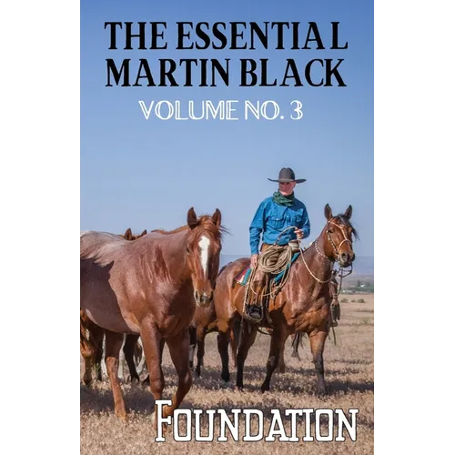 The Essential Martin Black, Volume No. 3: Foundation