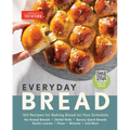 Everyday Bread: 100 Recipes for Baking Bread on Your Schedule