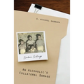An Alcoholic's Collateral Damage
