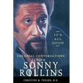 It's All Good, Colossal Conversations with Sonny Rollins