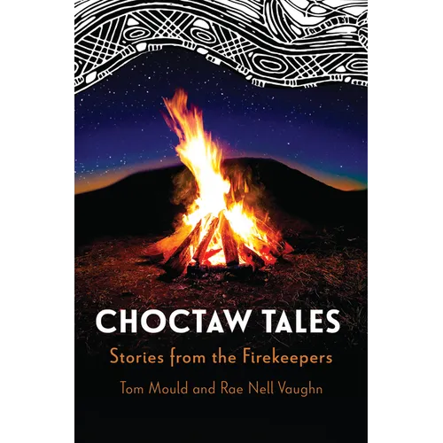 Choctaw Tales: Stories from the Firekeepers (Revised)