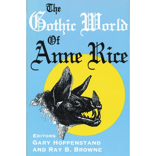The Gothic World of Anne Rice