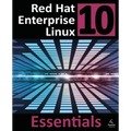 Red Hat Enterprise Linux 10 Essentials: Learn to Install, Administer and Deploy RHEL 10 Systems