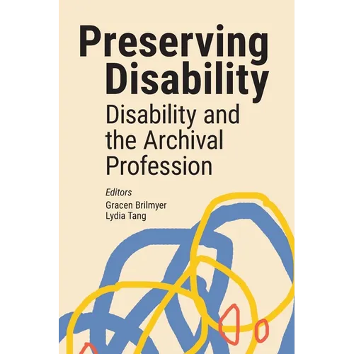 Preserving Disability: Disability and the Archival Profession