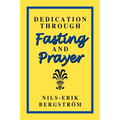 Dedication Through Fasting and Prayer