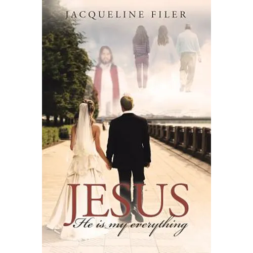 Jesus, He Is My Everything