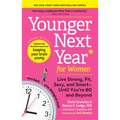 Younger Next Year for Women: Live Strong, Fit, Sexy, and Smart--Until You're 80 and Beyond