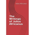 The Writings of Julius Africanus