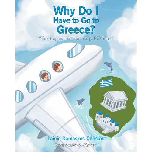 Why Do I Have To Go To Greece?