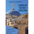 Church of the Holy Sepulchre: Celebrating 1700 Years of Worship