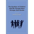 The Qualities of Children that We Thought Were Stronger than Bombs