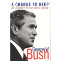 A Charge to Keep: My Journey to the White House