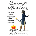 Camp Austen: My Life as an Accidental Jane Austen Superfan