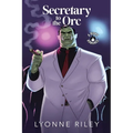 Secretary to the Orc: A Risky Romance