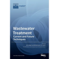 Wastewater Treatment: Current and Future Techniques