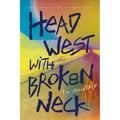 Head West with Broken Neck