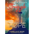A Season Called Struggle-Embracing the HARD with HOPE