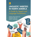 Linguistic Varieties in North America: A Guide for Speech and Language Practitioners