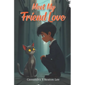 Meet My Friend Love