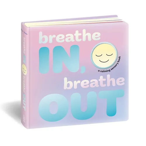 Breathe In, Breathe Out: A Calming Sensory Book