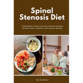 Spinal Stenosis Diet: A Beginner's 5-Step Plan for Symptom-Friendly Eating & Daily Comfort, with Sample Recipes