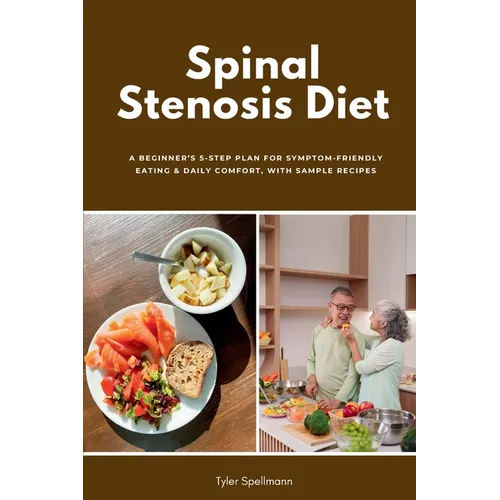 Spinal Stenosis Diet: A Beginner's 5-Step Plan for Symptom-Friendly Eating & Daily Comfort, with Sample Recipes