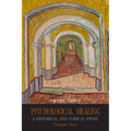 Psychological Healing: A Historical and Clinical Study-Volume One