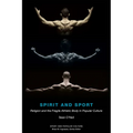 Spirit and Sport: Religion and the Fragile Athletic Body in Popular Culture