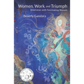 Women, Work and Triumph: Interviews with Fascinating Women