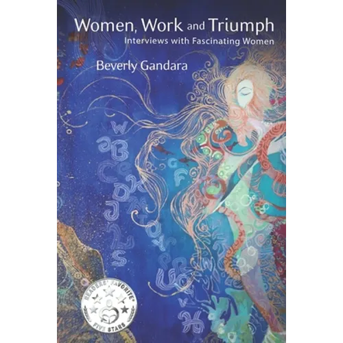 Women, Work and Triumph: Interviews with Fascinating Women