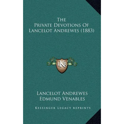 The Private Devotions Of Lancelot Andrewes (1883)