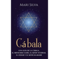 Cábala: Una guía de la Cábala, el misticismo judío, el Sefer Yetzirah, el Zohar y el Sefer Ha-Bahir